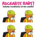 Rockabye Baby! (Lullaby Renditions Of The Smiths) (2012)